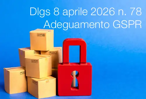 Decreto legislativo 8 aprile 2026 n. 78 / Adeguamento Nuovo Reg. Sicurezza Generale dei Prodotti (GSPR)&nbsp;